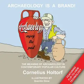 Holtorf | Archaeology Is a Brand! | Buch | 978-1-59874-178-0 | www.sack.de