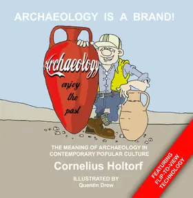 Holtorf |  Archaeology Is a Brand! | Buch |  Sack Fachmedien