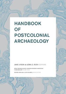 Lydon / Rizvi |  Handbook of Postcolonial Archaeology | Buch |  Sack Fachmedien