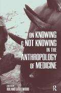 Littlewood |  On Knowing and Not Knowing in the Anthropology of Medicine | Buch |  Sack Fachmedien