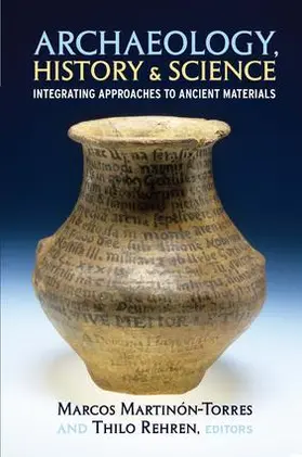 Martinon-Torres / Rehren |  Archaeology, History and Science | Buch |  Sack Fachmedien
