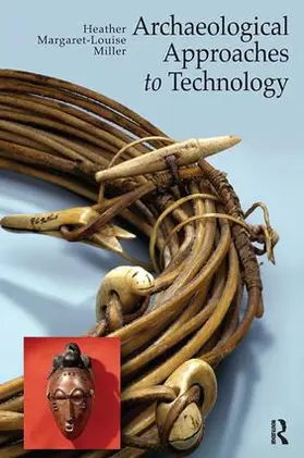 Miller | Archaeological Approaches to Technology | Buch | 978-1-59874-473-6 | www.sack.de