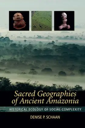 Schaan |  Sacred Geographies of Ancient Amazonia | Buch |  Sack Fachmedien