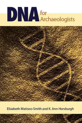 Matisoo-Smith / Horsburgh |  DNA for Archaeologists | Buch |  Sack Fachmedien