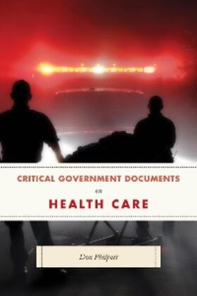 Philpott |  Critical Government Documents on Health Care | eBook | Sack Fachmedien