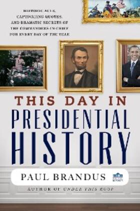 Brandus |  This Day in Presidential History | eBook | Sack Fachmedien