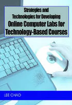 Strategies and Technologies for Developing Online Computer Labs for Technology-Based Courses | Buch | 978-1-59904-507-8 | www.sack.de