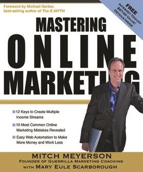Meyerson / Eule Scarborough | Mastering Online Marketing: 12 World Class Strategies That Cut Through the Hype and Make Real Money on the Internet | Buch | 978-1-59918-151-6 | sack.de