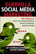 Levinson / Gibson |  Guerrilla Social Media Marketing: 100+ Weapons to Grow Your Online Influence, Attract Customers, and Drive Profits | Buch |  Sack Fachmedien