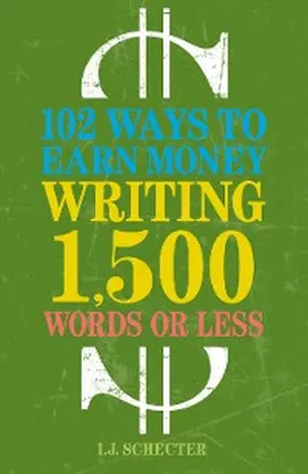 Schecter |  102 Ways to Earn Money Writing 1,500 Words or Less | eBook | Sack Fachmedien