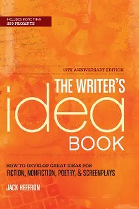 Heffron |  The Writer's Idea Book 10th Anniversary Edition | eBook | Sack Fachmedien