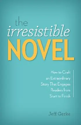 Gerke |  The Irresistible Novel | eBook | Sack Fachmedien