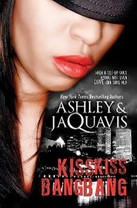 Ashley / Jaquavis |  Kiss Kiss, Bang Bang | eBook | Sack Fachmedien