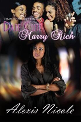 Nicole |  Date Cute Marry Rich | eBook | Sack Fachmedien