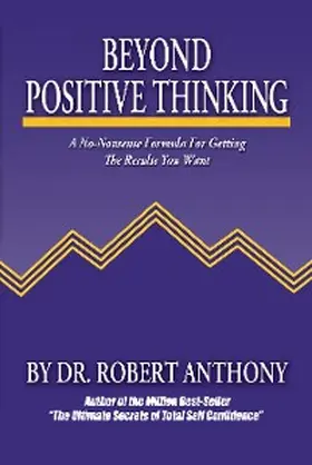 Anthony |  Beyond Positive Thinking | eBook | Sack Fachmedien