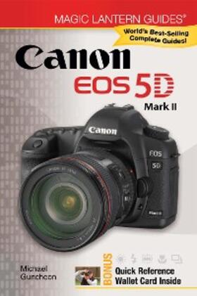 Guncheon |  Magic Lantern Guides®: Canon EOS 5D Mark II | eBook | Sack Fachmedien