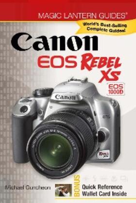 Guncheon |  Magic Lantern Guides®: Canon EOS Rebel XS EOS 1000D | eBook | Sack Fachmedien
