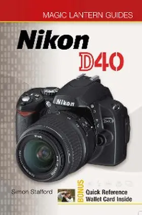 Stafford |  Magic Lantern Guides®: Nikon D40 | eBook | Sack Fachmedien