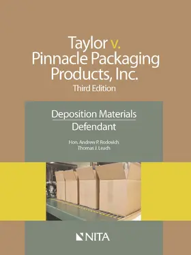 Rodovich / Leach | Taylor v. Pinnacle Packaging Products, Inc.: Deposition Materials, Defendant | Buch | 978-1-60156-447-4 | sack.de