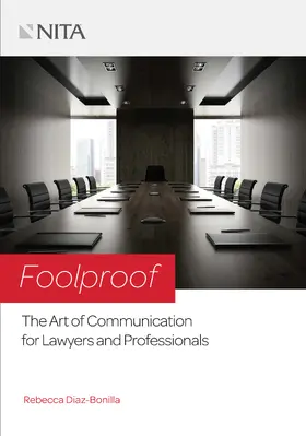 Diaz-Bonilla |  Foolproof: The Art of Communication for Lawyers and Professionals | Buch |  Sack Fachmedien