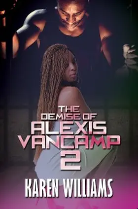 Williams |  The Demise of Alexis Vancamp 2 | eBook | Sack Fachmedien