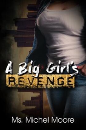 Moore |  A Big Girl's Revenge | eBook | Sack Fachmedien