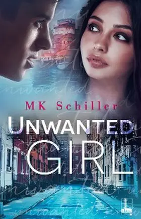 Schiller |  Unwanted Girl | eBook | Sack Fachmedien