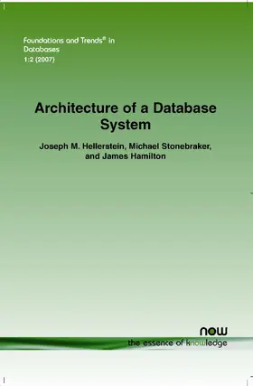Hellerstein / Stonebraker / Hamilton |  Architecture of a Database System | Buch |  Sack Fachmedien