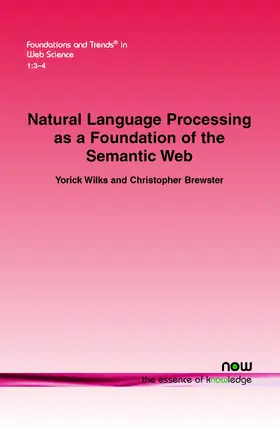 Wilks / Brewster |  Natural Language Processing as a Foundation of the Semantic Web | Buch |  Sack Fachmedien