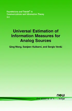 Wang / Kulkarni / Verdú |  Universal Estimation of Information Measures for Analog Sources | Buch |  Sack Fachmedien