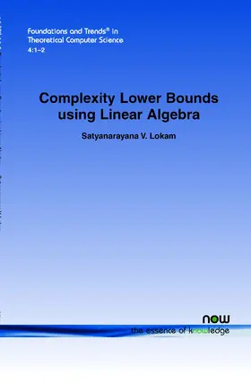 Lokam |  Complexity Lower Bounds using Linear Algebra | Buch |  Sack Fachmedien
