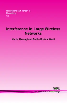 Haenggi / Ganti |  Interference in Large Wireless Networks | Buch |  Sack Fachmedien