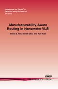 Pan / Cho / Yuan |  Manufacturability Aware Routing in Nanometer VLSI | Buch |  Sack Fachmedien