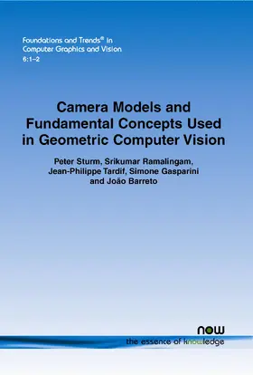 Sturm / Ramalingam / Gasparini |  Camera Models and Fundamental Concepts Used in Geometric Computer Vision | Buch |  Sack Fachmedien