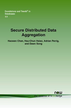 Chan / Hsiao / Perrig | Secure Distributed Data Aggregation | Buch | 978-1-60198-450-0 | sack.de