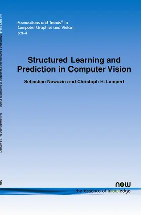 Nowozin / Lampert |  Structured Learning and Prediction in Computer Vision | Buch |  Sack Fachmedien
