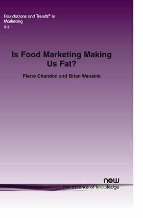 Chandon / Wansink | Is Food Marketing Making Us Fat? | Buch | 978-1-60198-466-1 | sack.de