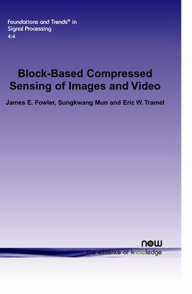 Fowler / Mun / Tramel |  Block-Based Compressed Sensing of Images and Video | Buch |  Sack Fachmedien
