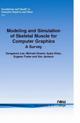 Lee / Glueck / Khan |  Modeling and Simulation of Skeletal Muscle For Computer Graphics | Buch |  Sack Fachmedien