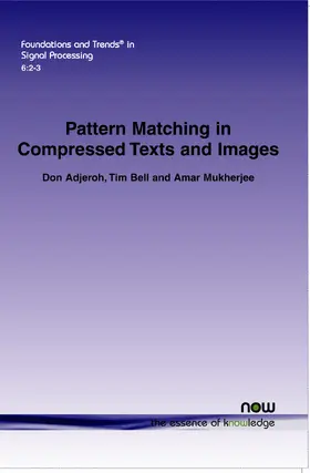 Adjeroh / Bell / Mukherjee |  Pattern Matching in Compressed Texts and Images | Buch |  Sack Fachmedien
