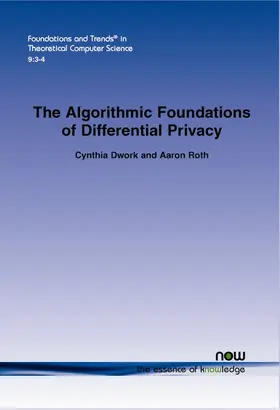 Dwork / Roth |  The Algorithmic Foundations of Differential Privacy | Buch |  Sack Fachmedien