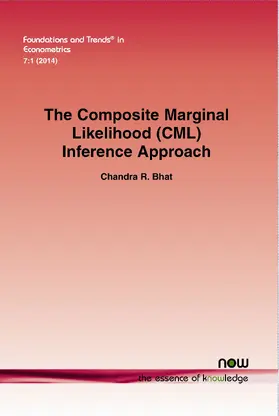 Bhat |  The Composite Marginal Likelihood (CML) Inference Approach with Applications to Discrete and Mixed Dependent Variable Models | Buch |  Sack Fachmedien
