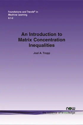 Tropp |  An Introduction to Matrix Concentration Inequalities | Buch |  Sack Fachmedien