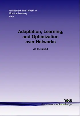 Sayed |  Adaptation, Learning, and Optimization over Networks | Buch |  Sack Fachmedien