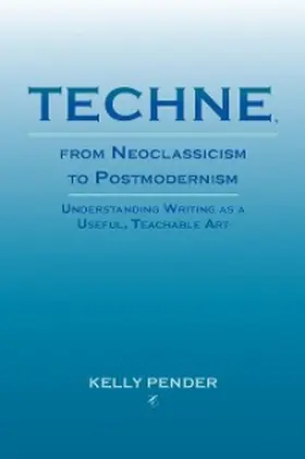 Pender |  Techne, from Neoclassicism to Postmodernism | eBook | Sack Fachmedien