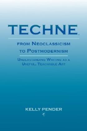 Pender |  Techne, from Neoclassicism to Postmodernism | eBook | Sack Fachmedien