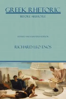 Enos |  Greek Rhetoric Before Aristotle | eBook | Sack Fachmedien