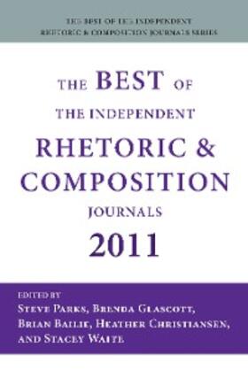 Parks / Glascott |  Best of the Independent Rhetoric and Composition Journals 2011, The | eBook | Sack Fachmedien