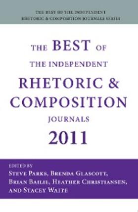 Parks / Glascott |  Best of the Independent Rhetoric and Composition Journals 2011, The | eBook | Sack Fachmedien
