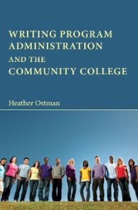 Ostman |  Writing Program Administration and the Community College | eBook | Sack Fachmedien